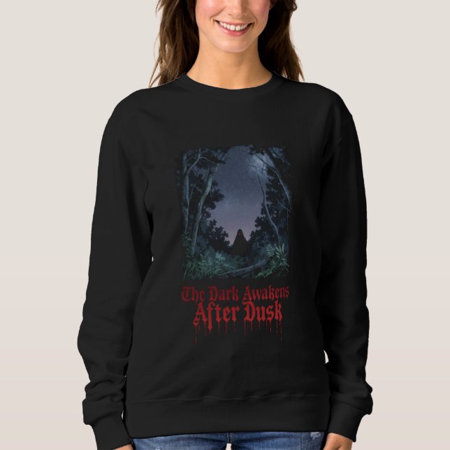 The Dark Awakens After Dusk in Night Scary Forest  Sweatshirt (Front)