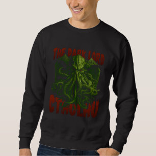 The Dark Lord Cthulhu Lovecraft Sweatshirt
