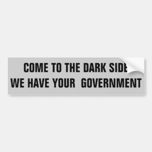 The Dark Side Has Your Government Bumper Sticker