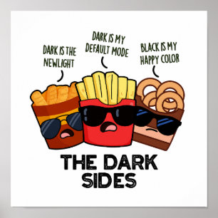 The Dark Sides Funny Fast Food Pun  Poster