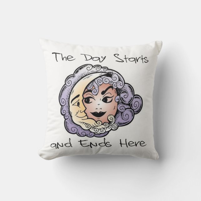 The Day Starts and Ends Here - Pillow (Front)
