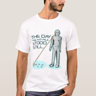 The Day the Ant Pile Stood Still T-Shirt