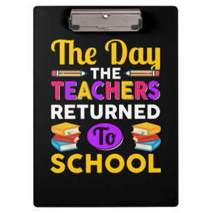 The Day The Teachers Returned To School Clipboard