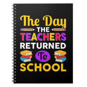 The Day The Teachers Returned To School Notebook