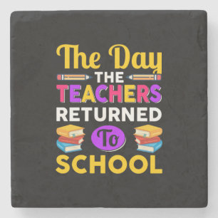 The Day The Teachers Returned To School Stone Coaster