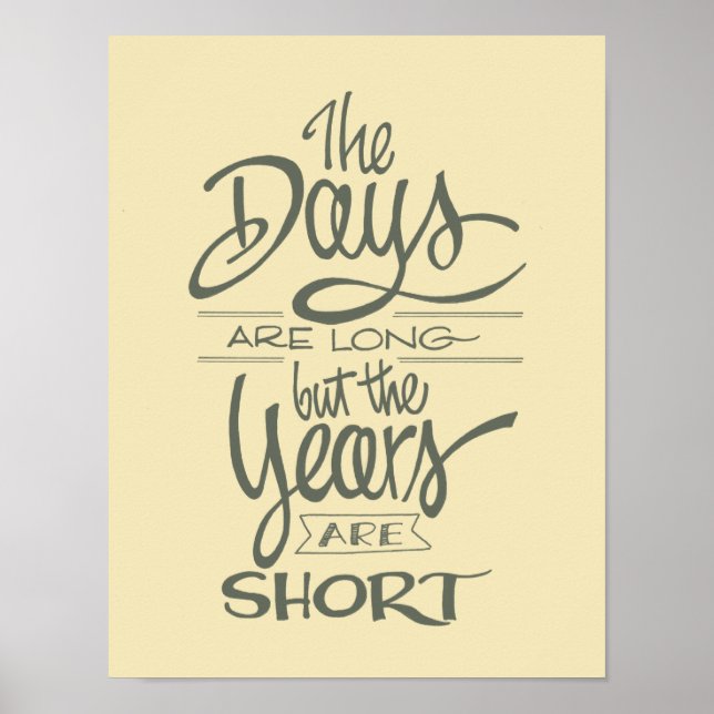 The Days Are Long But The Years Are Short Poster (Front)