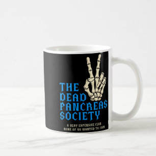 The dead pancreas society diabetes awareness coffee mug
