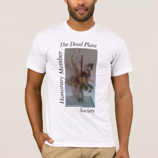 The Dead Plant Society - Honorary Member Shirts