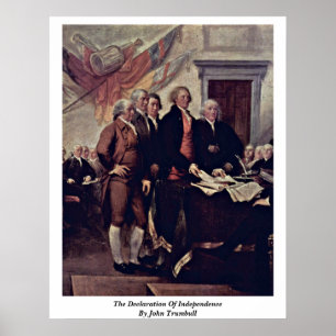 The Declaration Of Independence By John Trumbull Poster