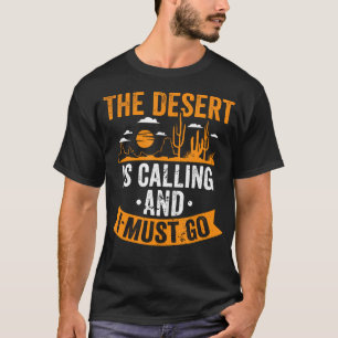 The Desert Is Calling Outdoor Adventure Hiker Camp T-Shirt