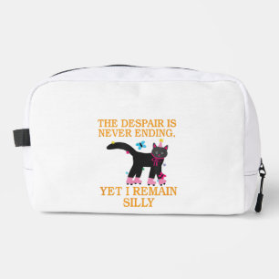 The Despair Is Never Ending Yet I Remain Silly Bag