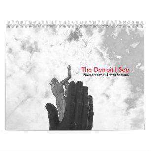 The Detroit I See 2017 Calendar