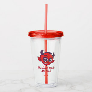 The Devil Made Me Do It Acrylic Tumbler