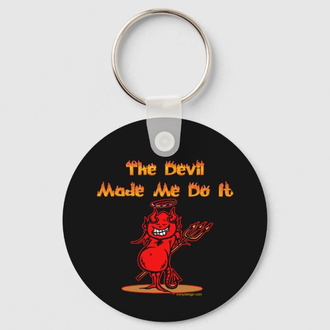 The Devil Made Me Do it! Key Ring (Front)