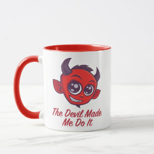 The Devil Made Me Do It Mug