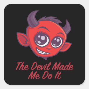 The Devil Made Me Do It Square Sticker