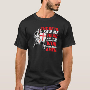 The Devil Saw Me With My Head Down And Thought He' T-Shirt