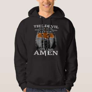 The Devil Saw Me With My Head Down Thought He'D Wo Hoodie