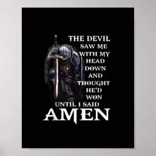 The Devil Saw Me With My Head-Down Until I Said Am Poster