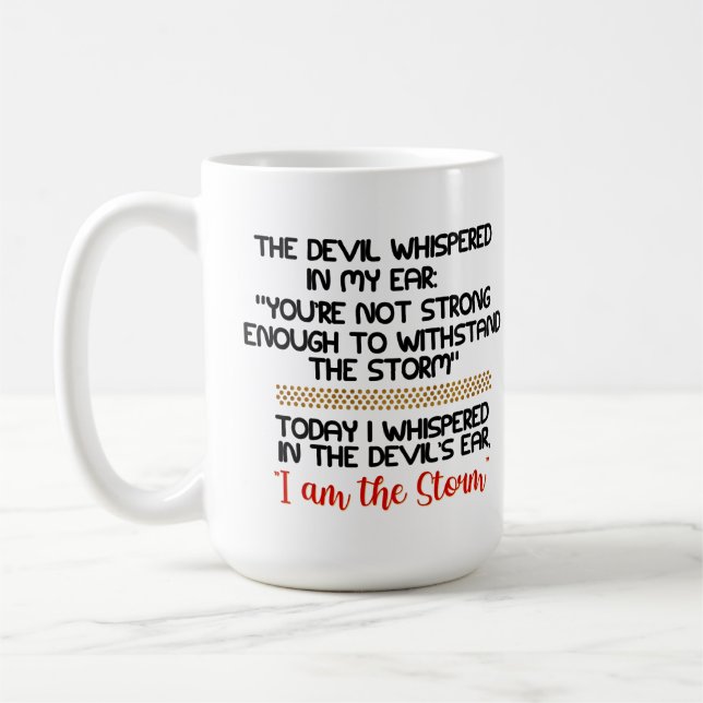 The Devil whispered in my ear Life Inspirational  Coffee Mug (Left)