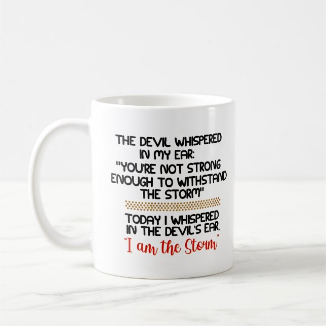 The Devil whispered in my ear Life Inspirational   Coffee Mug (Left)