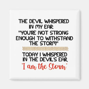 The Devil whispered in my ear Life Inspirational Magnet