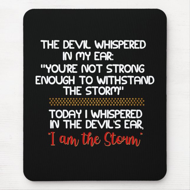 The Devil whispered in my ear Life Inspirational   Mouse Pad (Front)