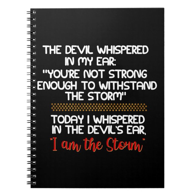 The Devil whispered in my ear Life Inspirational   Notebook (Front)
