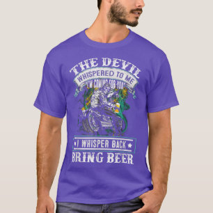 the devil whispered to me i'm coming for you T-Shirt