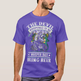 the devil whispered to me i'm coming for you T-Shirt