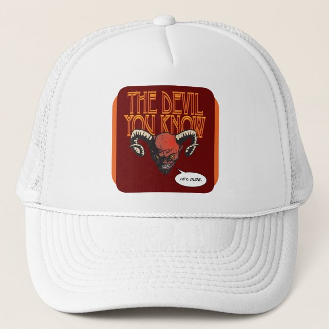 The Devil You Know Dk Red BG Trucker Hat (Front)