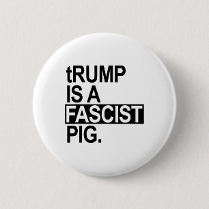 The Diaper King Trump Is A Fascist Pig (black) 6 Cm Round Badge