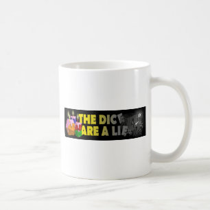 The Dice Are A Lie Coffee Mug