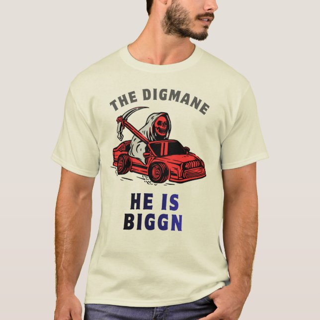 THE DIGGMAN-HE IS BIGG'N FUNNY GRAPHIC T-SHIRT (Front)