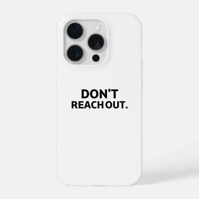 The Digital Firewall | Don't Reach Out iPhone Case (Back)