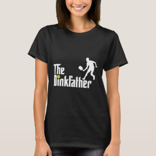 The Dink Father Pickleball Dad Funny Pickleball  T-Shirt