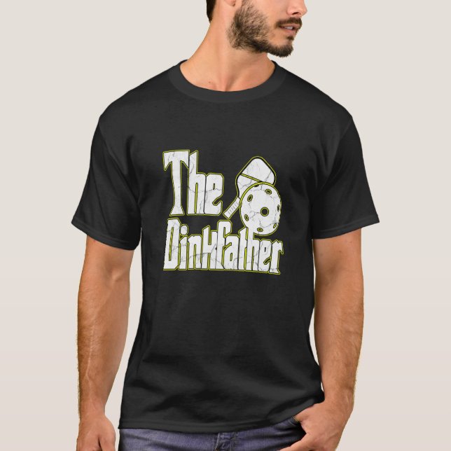 The Dinkfather Pickleball Ace Paddle Dink Pickle T-Shirt (Front)
