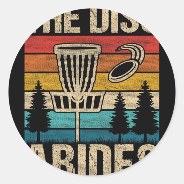 The Disc Abides I Disc Golf  Classic Round Sticker (Front)