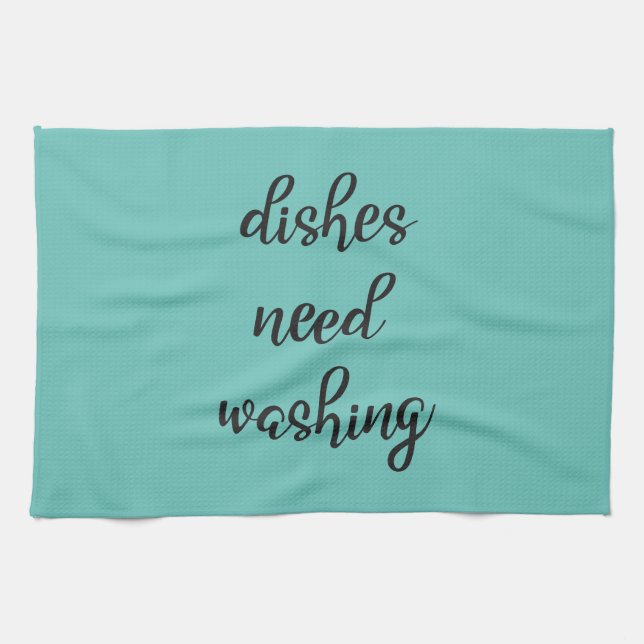 The Dishes need Washing Tea Towel (Horizontal)