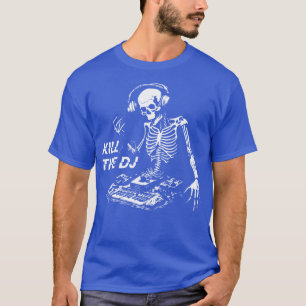 the dj skeleton playing music T-Shirt