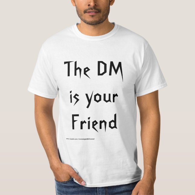 The DM is (not) your Friend Shirt (Front)