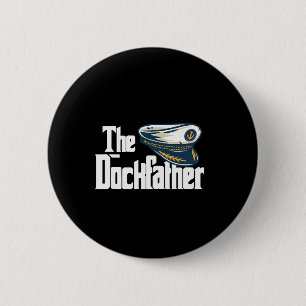 The Dockfather Funny Boating Fishing Boat Dad Capt 6 Cm Round Badge