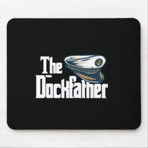 The Dockfather Funny Boating Fishing Boat Dad Capt Mouse Pad
