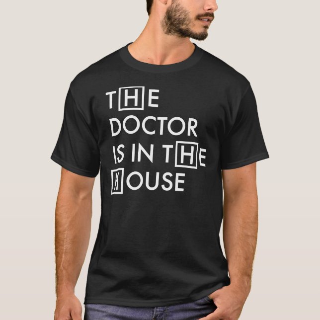 The Doctor is in the House Essential T-Shirt (Front)