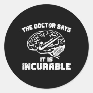 The Doctor Says It Is Incurable Field Hockey Lover Classic Round Sticker