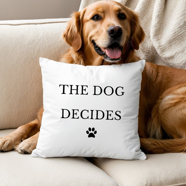 The Dog Decides Throw Pillow (Creator Uploaded)