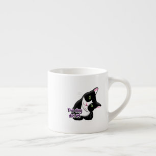 The dog did it Cat Espresso Cup