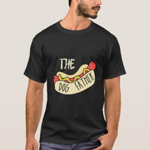 The Dog Father Bbq Hot Dog Dad Father'S Day Grill T-Shirt