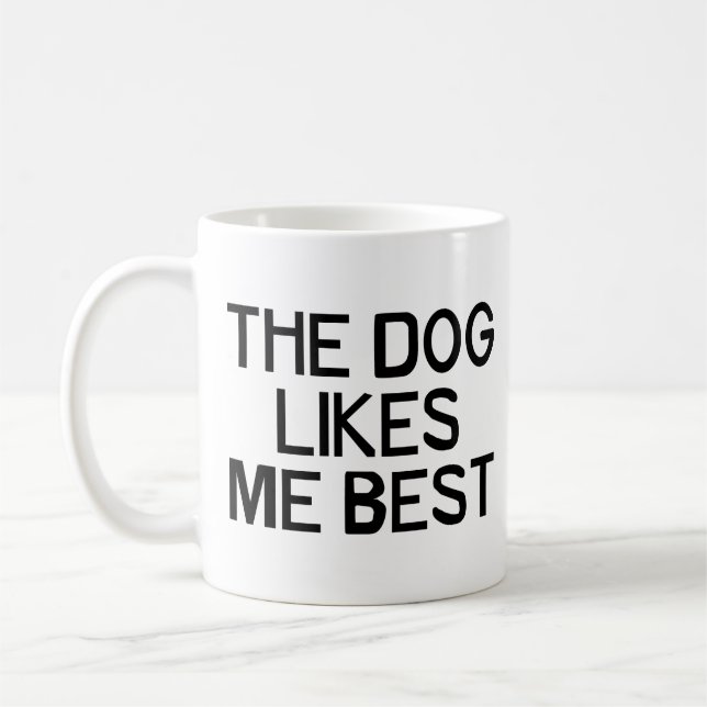 The Dog Likes Me Coffee Mug (Left)