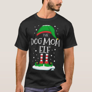 The Dog Mum Elf Christmas Family Matching Xmas Fun T-Shirt